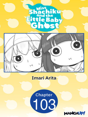 cover image of Miss Shachiku and the Little Baby Ghost, Chapter 103